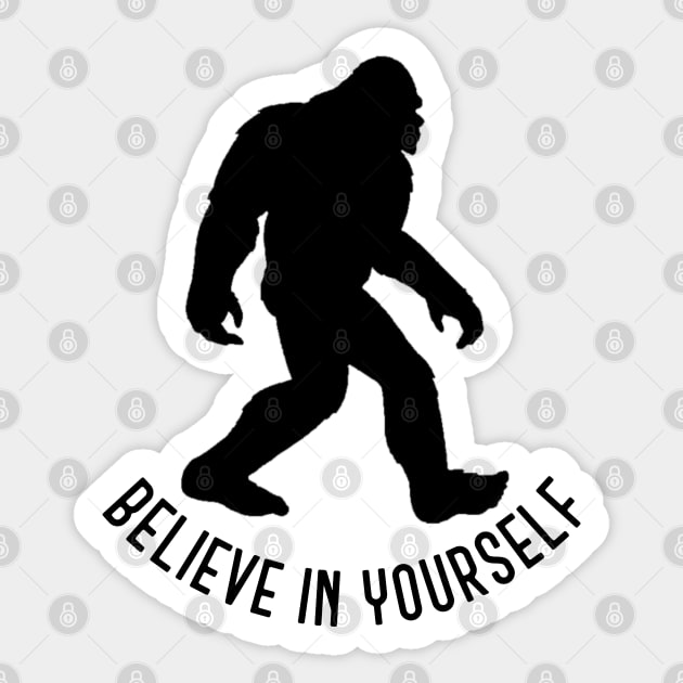 Bigfoot - Believe in Yourself Sticker by cloudhiker